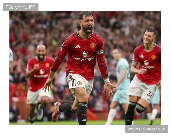 布鲁诺·费尔南德斯引领曼联中场革新成效显著展示全面技战术素养