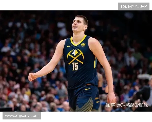 尼古拉·约基奇领衔掘金队重塑篮球新格局带领球队走向辉煌之路